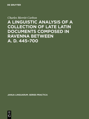 cover image of A linguistic analysis of a collection of late Latin documents composed in Ravenna between A. D. 445–700